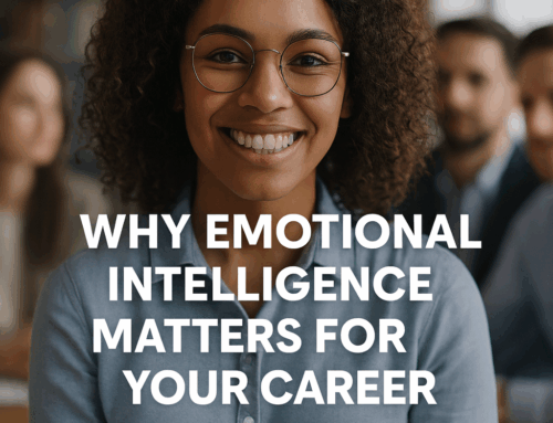 Why Emotional Intelligence (EQ) Matters for Your Career